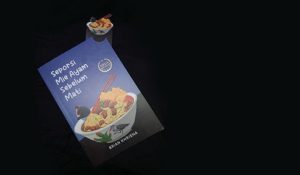 Seporsi Mie Ayam Sebelum Mati: Jika Saya Mati Besok, Apakah Dunia Akan Merasa Kehilangan?